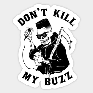 Don't Kill My Buzz Sticker